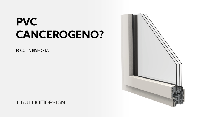 Serramenti in PVC Cancerogeni? Ecco la Verità