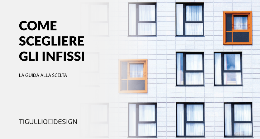 Come Scegliere gli Infissi: i 10 Consigli per Scegliere al Meglio