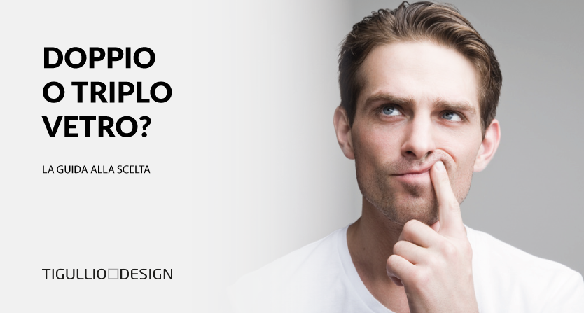 Finestre a Doppio o Triplo Vetro? La Guida Definitiva alla Scelta
