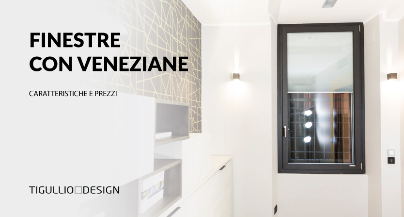 Finestre con Veneziane Interne: Caratteristiche, Prezzi e Opinioni