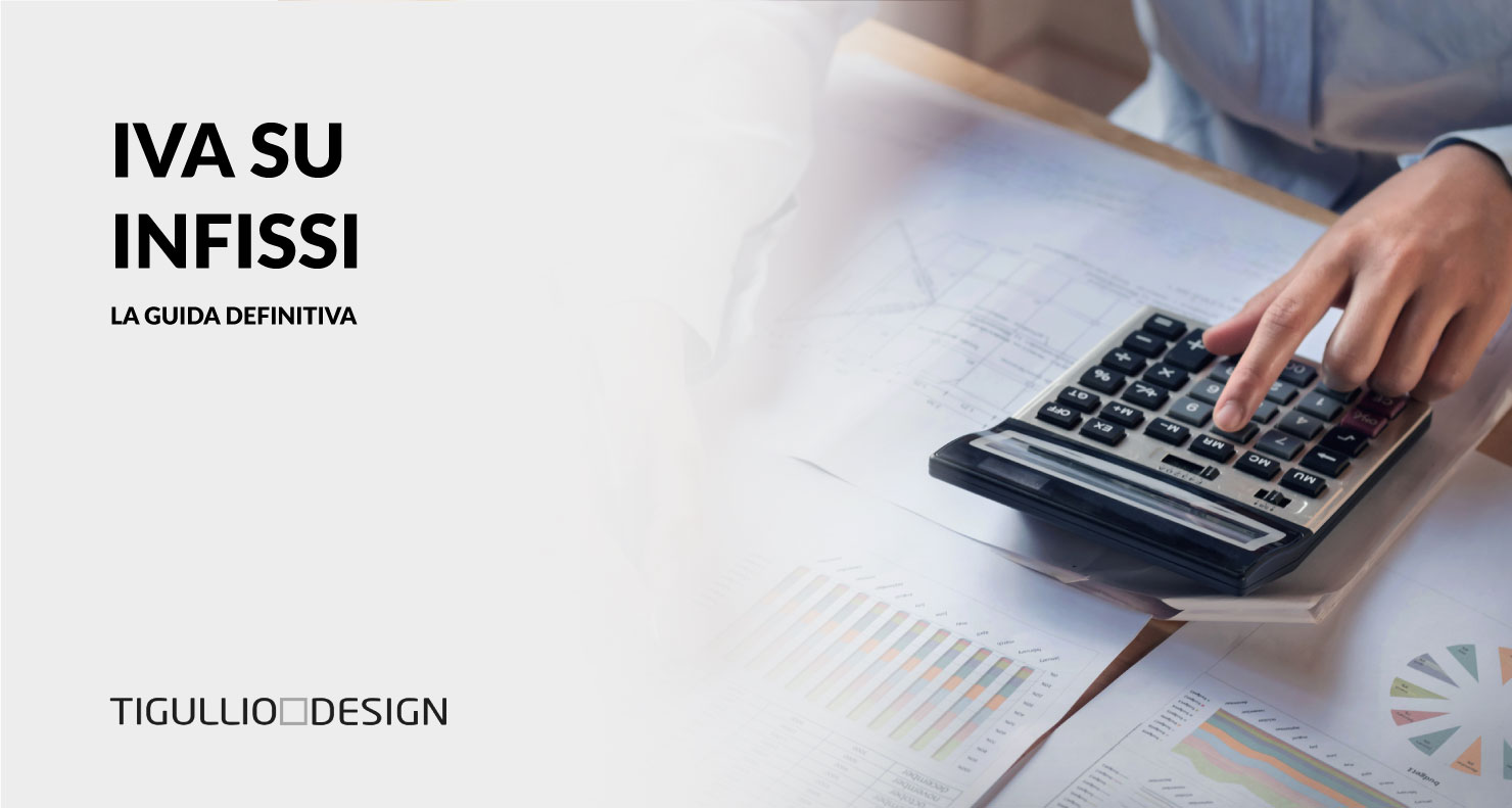 IVA su Infissi 2025: La Guida sull'IVA dei Serramenti Spiegata Semplice